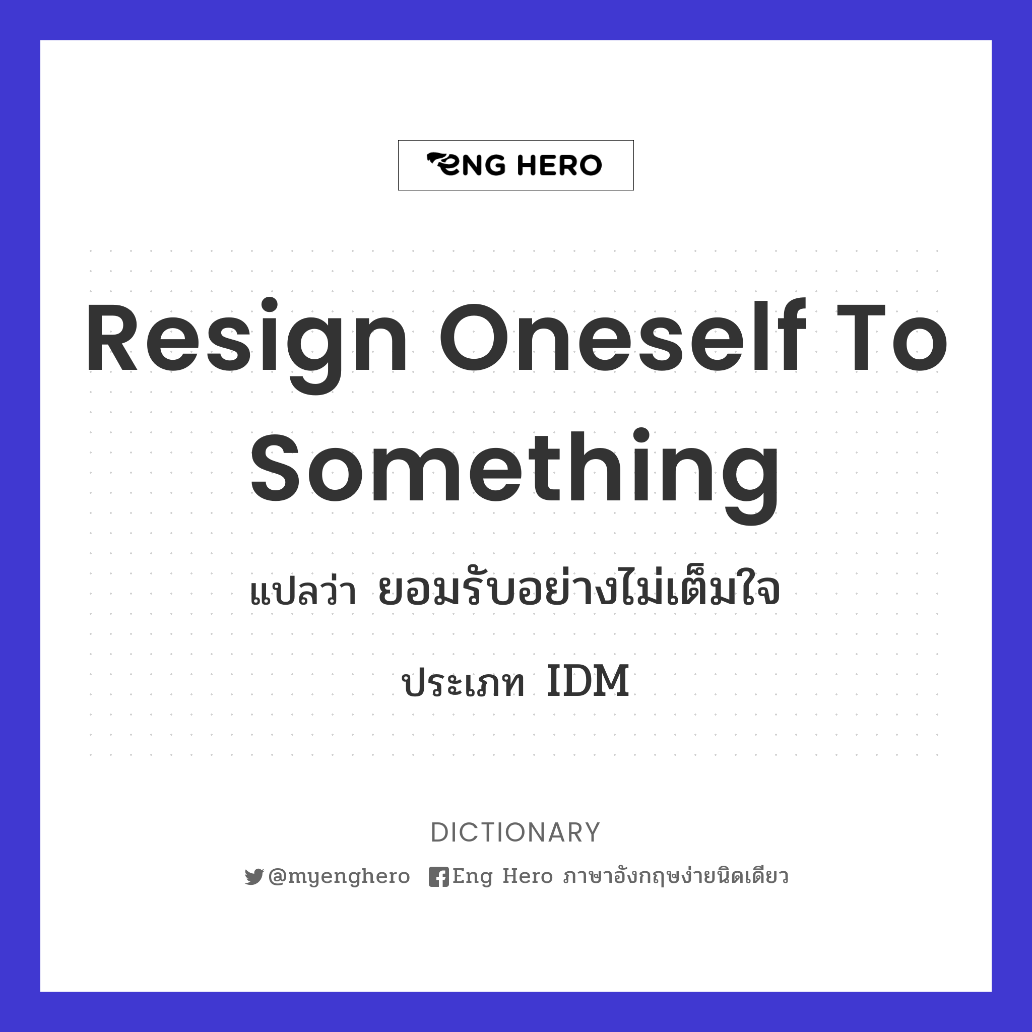 resign oneself to something