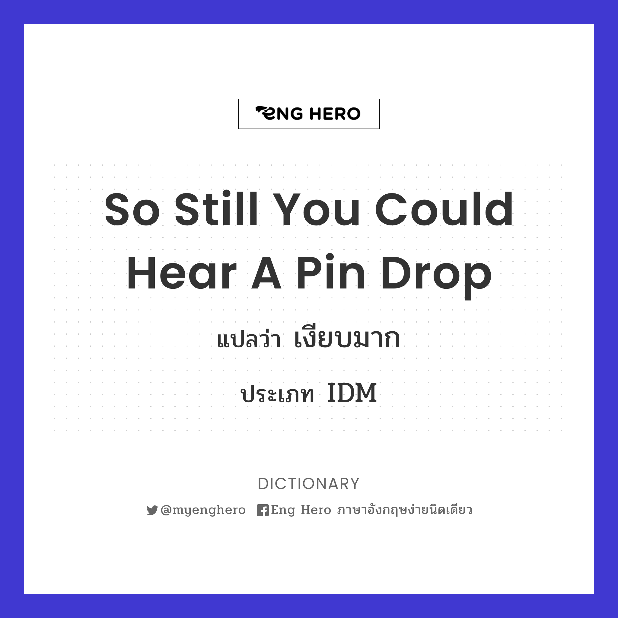 so still you could hear a pin drop