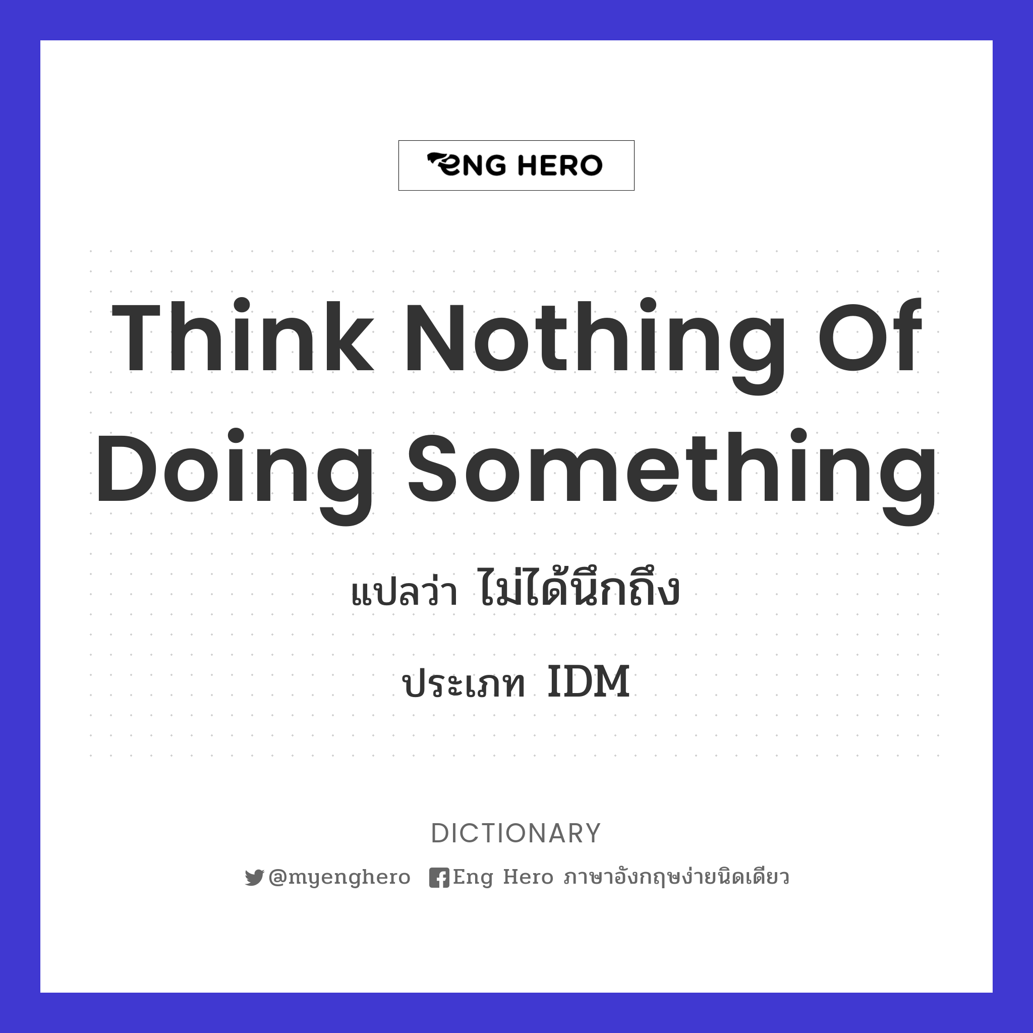 think nothing of doing something