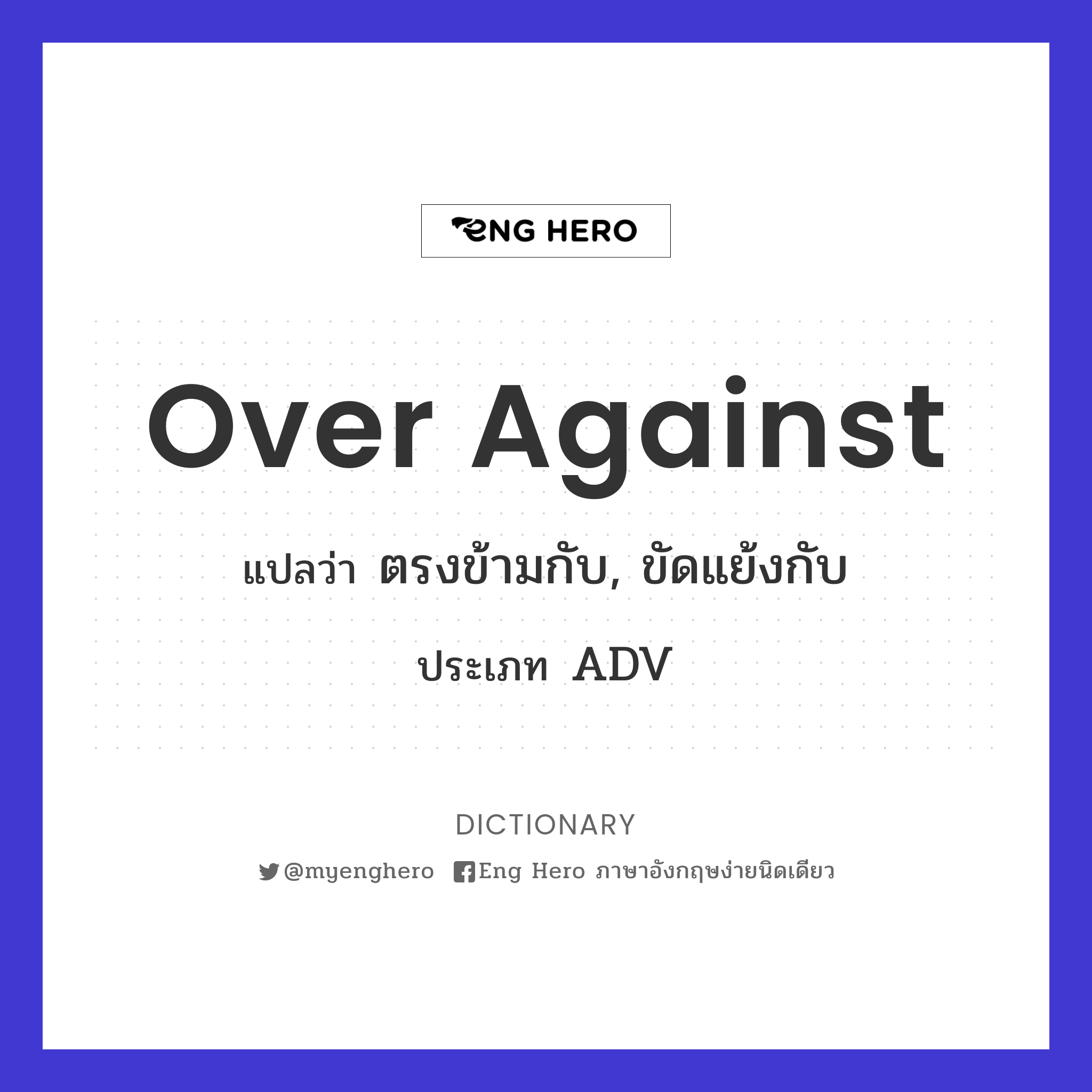 over against