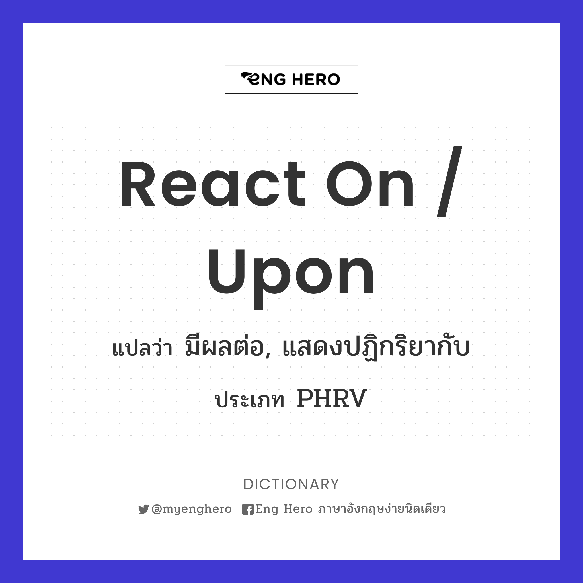 react on / upon